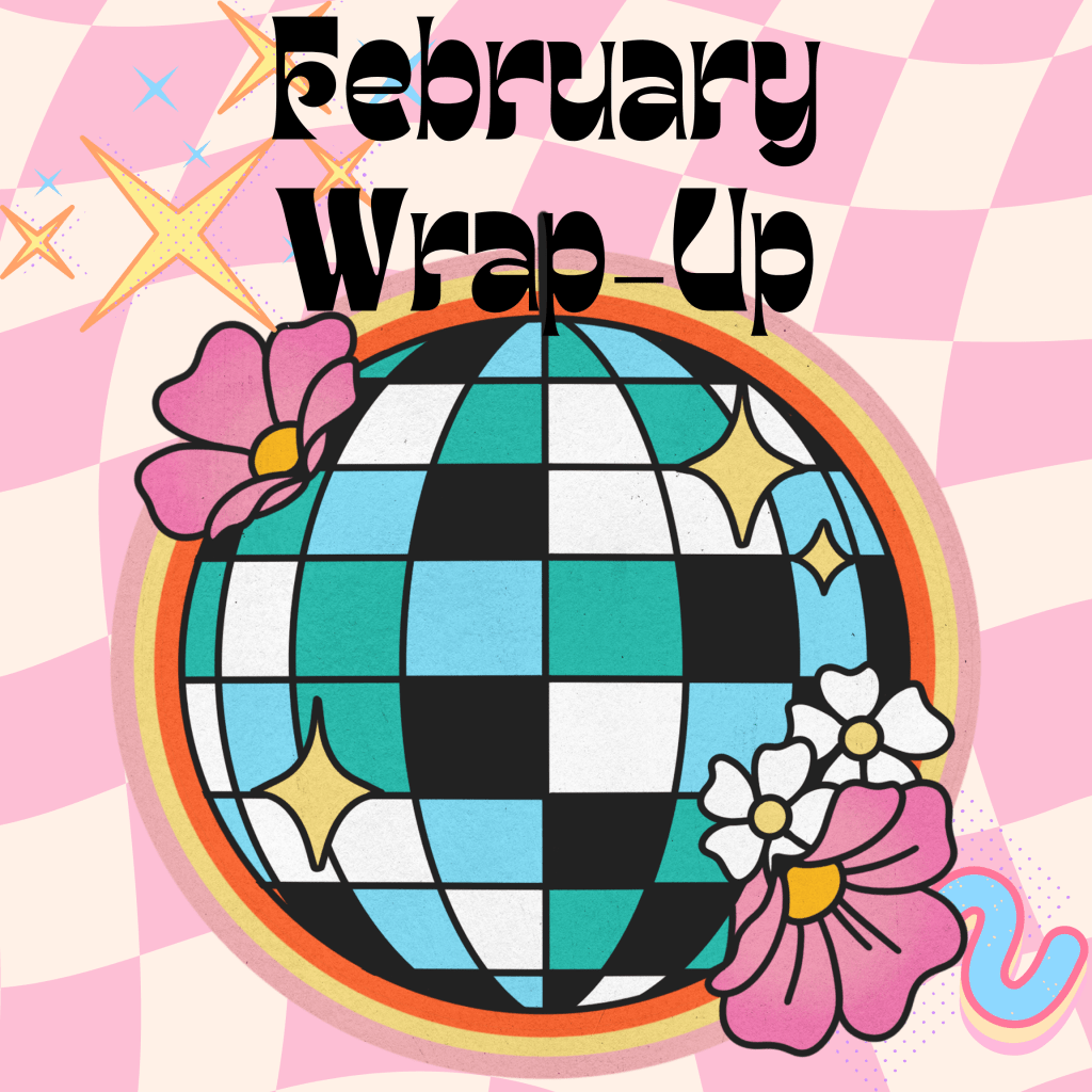February Wrap-Up