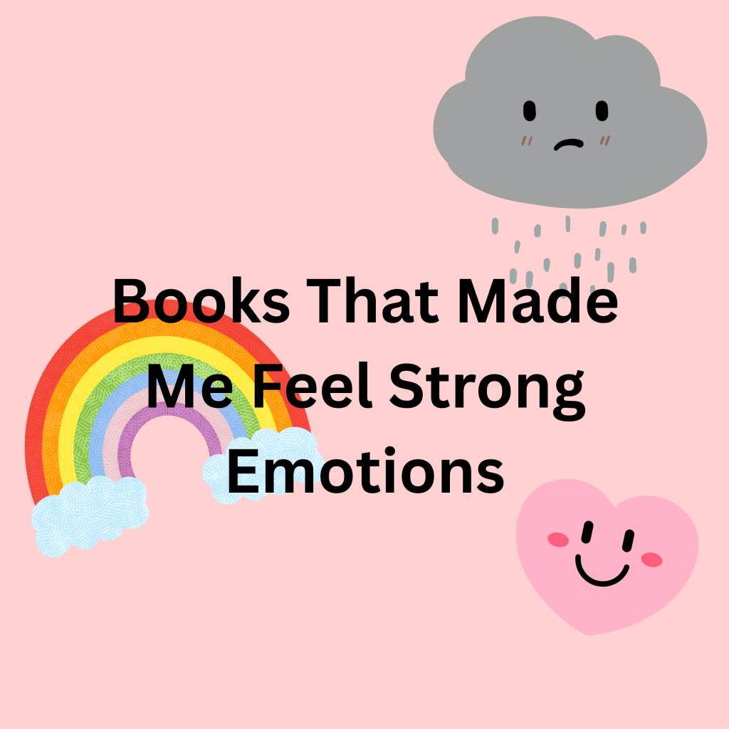 Books That Made Me Feel Strong&nbsp;Emotions