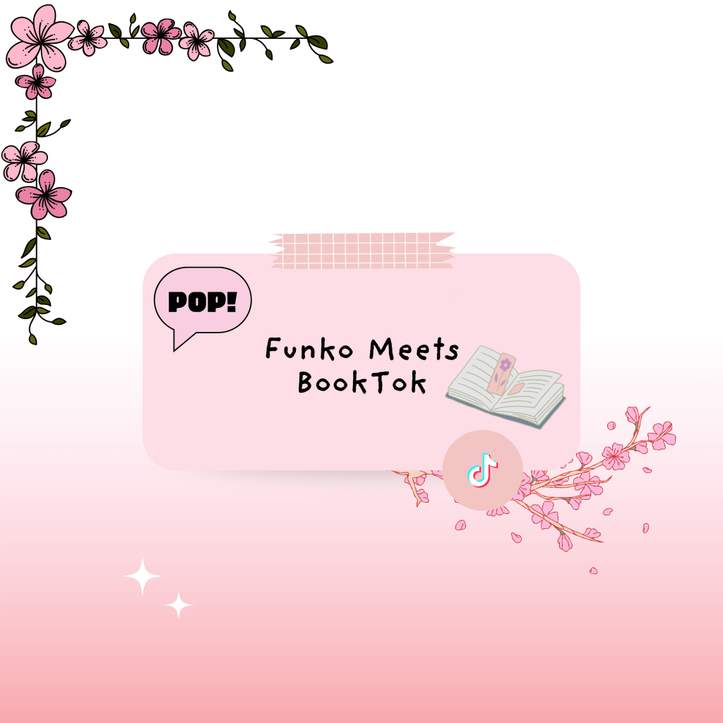 Funko Pop Meets Books: Why Funko Should Utilize BookTok’s Popularity