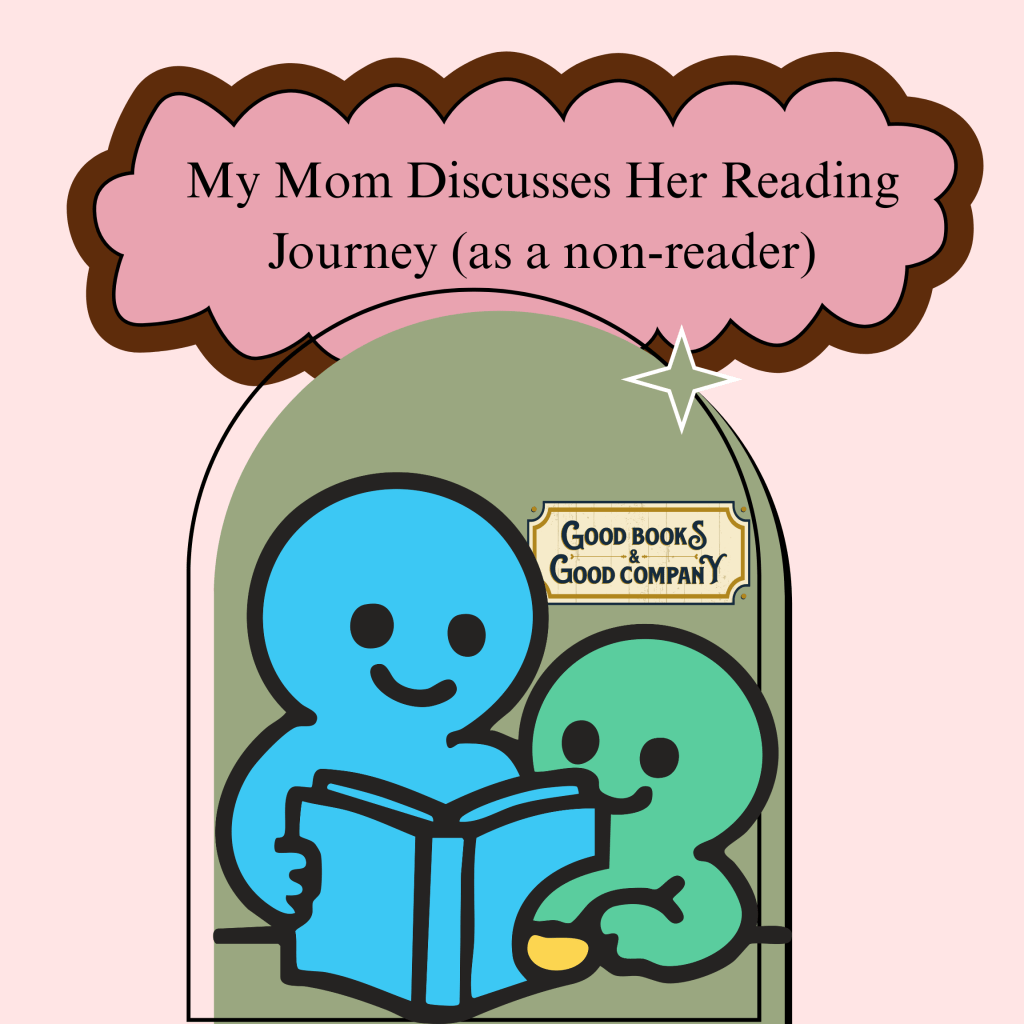 My Mom Discusses Her Reading Journey (as a non-reader)